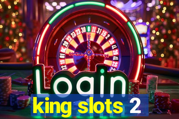 king slots 2