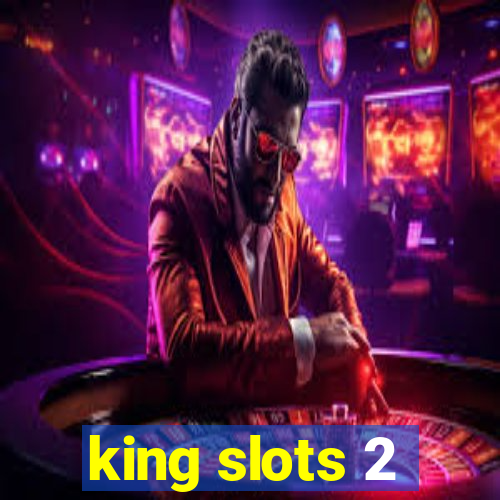 king slots 2