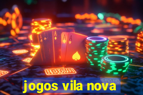 jogos vila nova