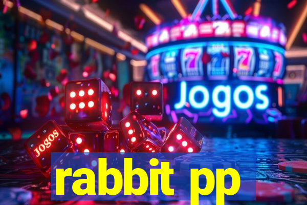 rabbit pp