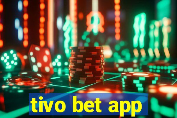 tivo bet app