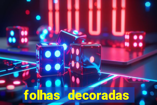 folhas decoradas para imprimir