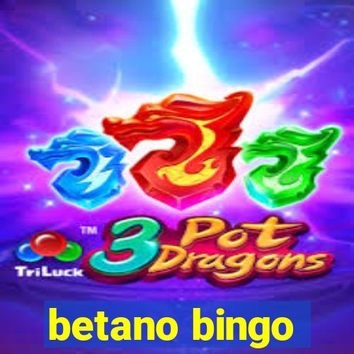 betano bingo