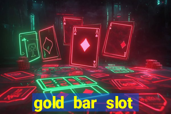 gold bar slot machine online