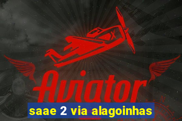 saae 2 via alagoinhas