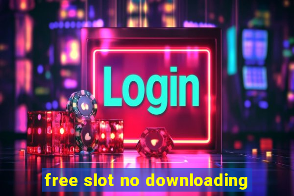 free slot no downloading