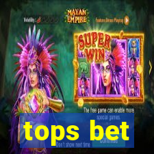 tops bet