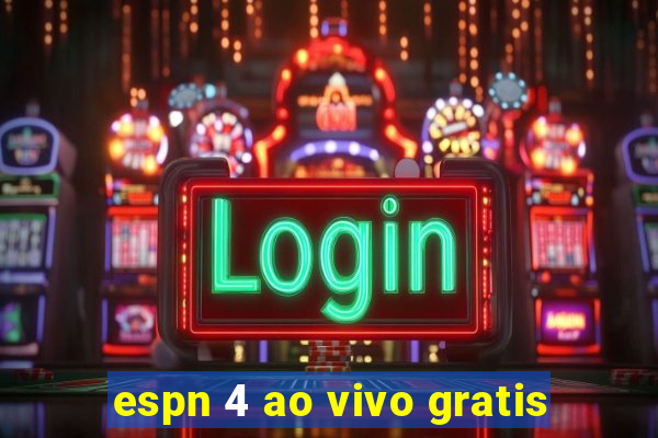 espn 4 ao vivo gratis