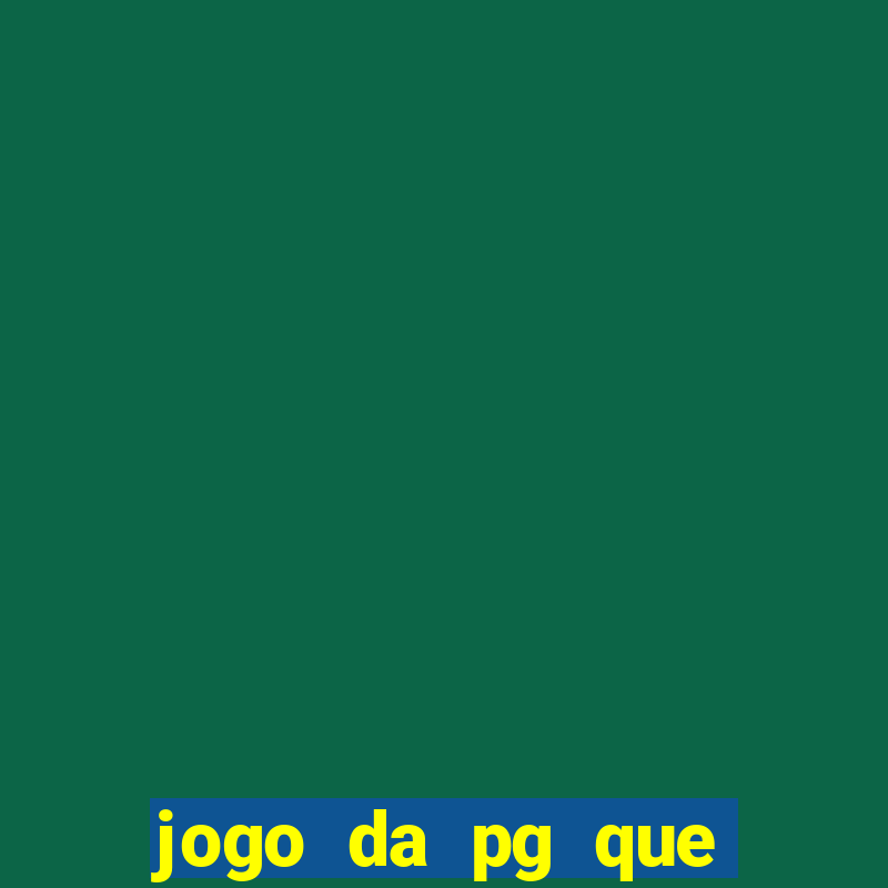 jogo da pg que mais paga