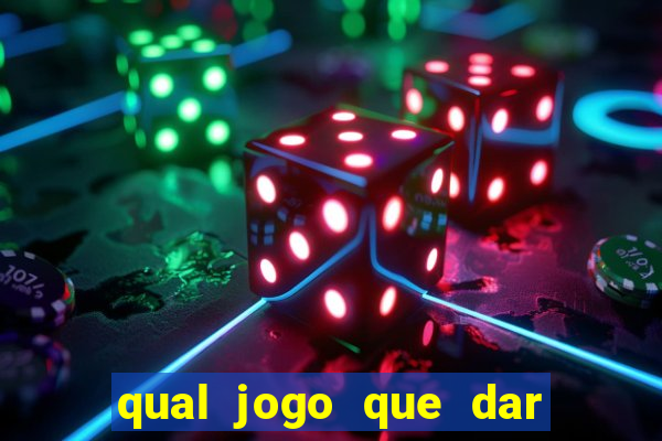 qual jogo que dar dinheiro de verdade