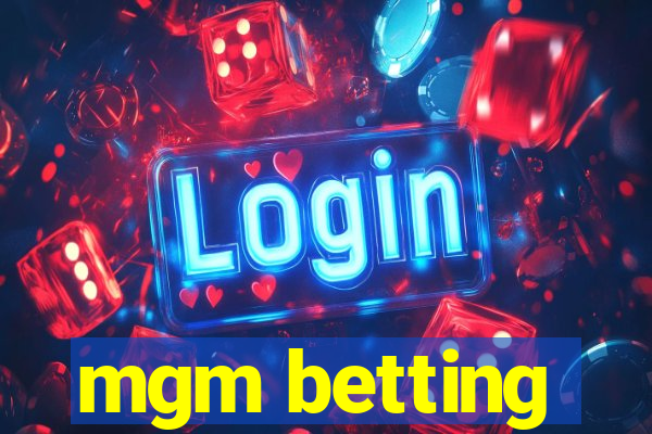 mgm betting