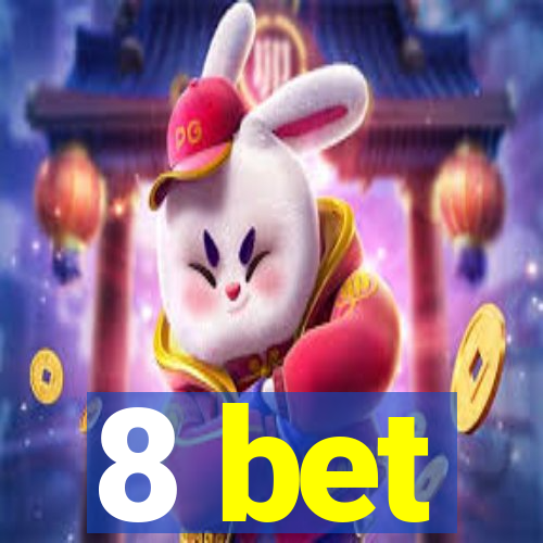 8 bet