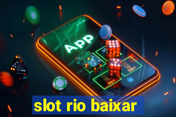 slot rio baixar