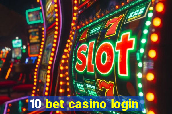 10 bet casino login