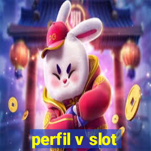 perfil v slot