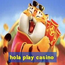 hola play casino