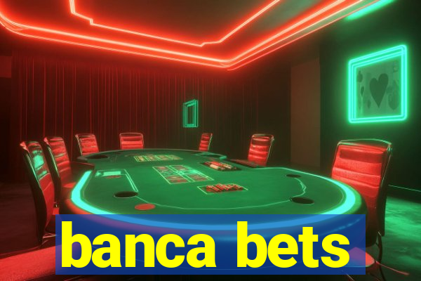 banca bets