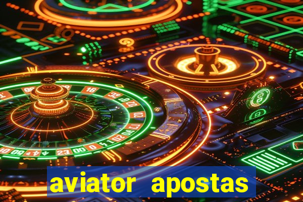 aviator apostas online 2023