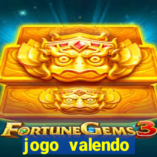 jogo valendo dinheiro real