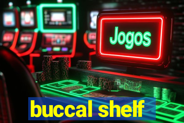 buccal shelf