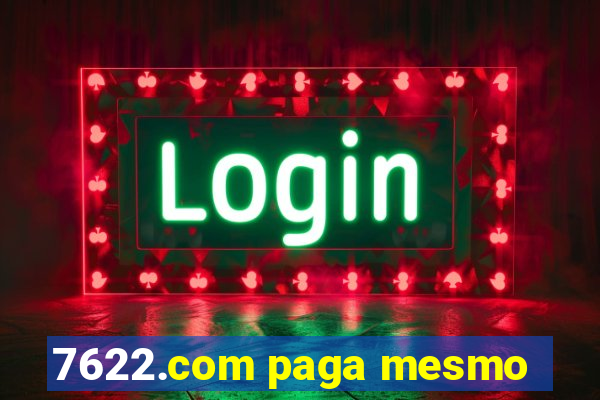 7622.com paga mesmo