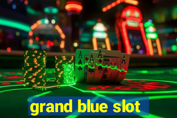 grand blue slot