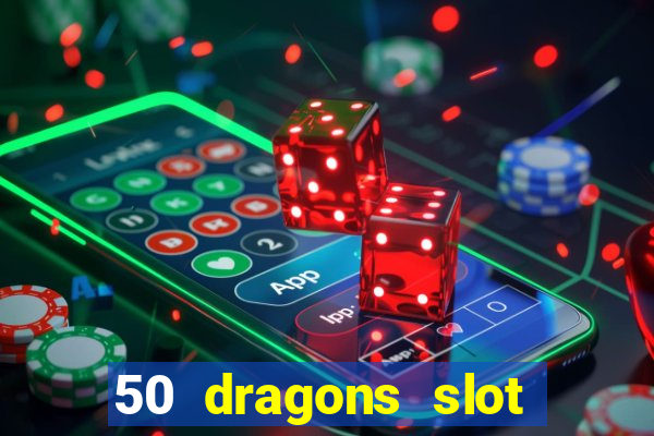 50 dragons slot free play