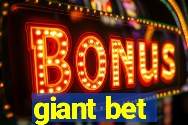 giant bet