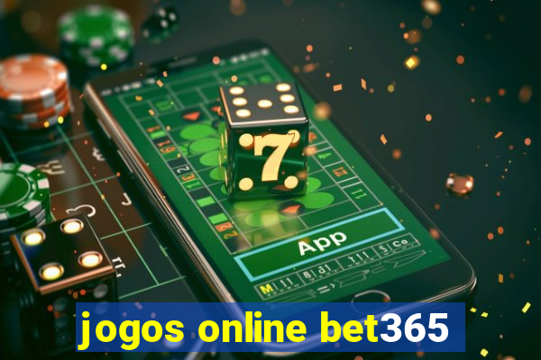 jogos online bet365