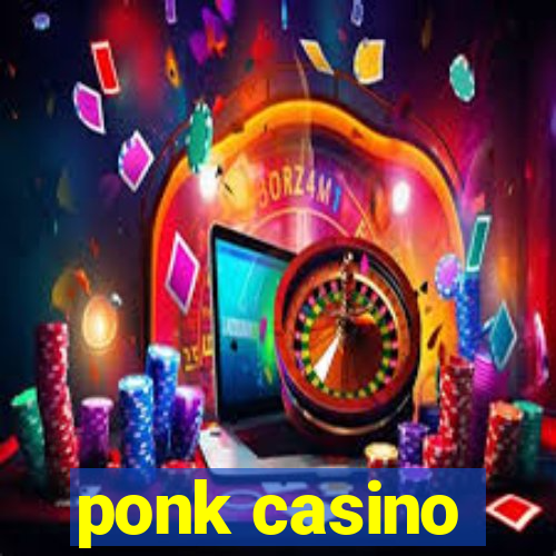 ponk casino