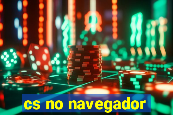 cs no navegador