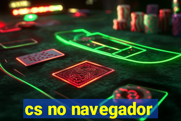 cs no navegador