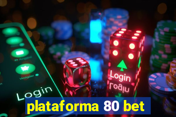 plataforma 80 bet