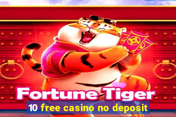 10 free casino no deposit