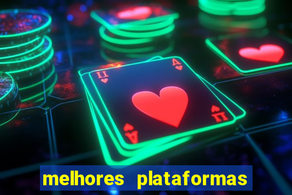 melhores plataformas de apostas fortune tiger