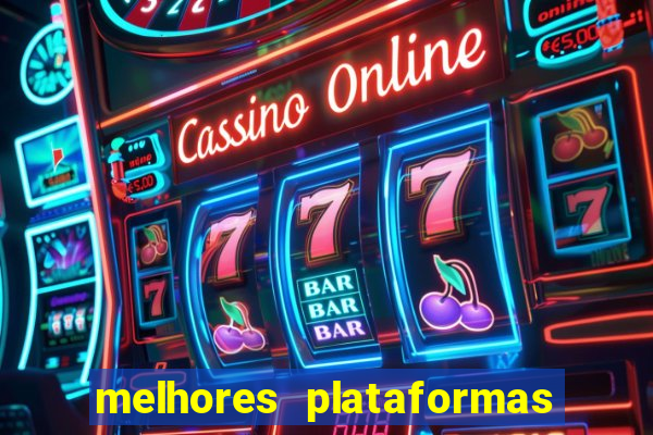 melhores plataformas de apostas fortune tiger