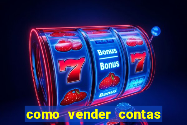 como vender contas de jogos