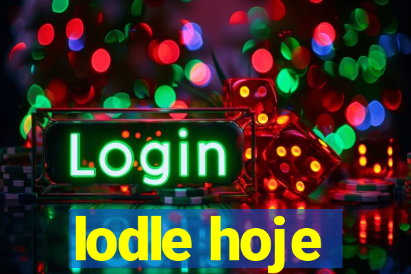 lodle hoje