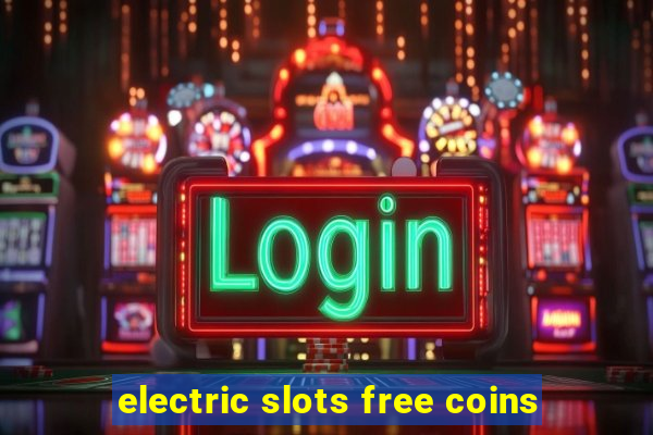 electric slots free coins