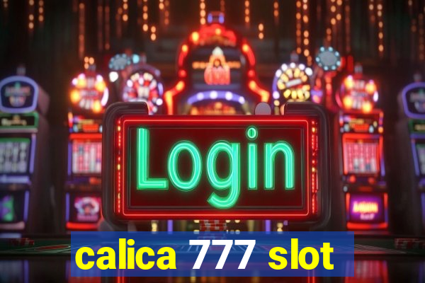 calica 777 slot