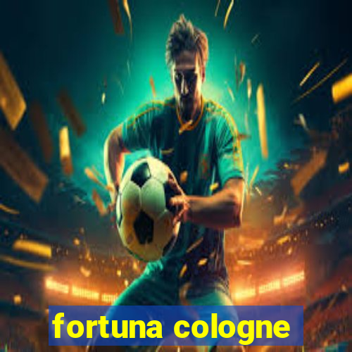 fortuna cologne