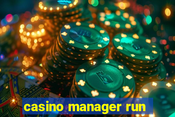 casino manager run