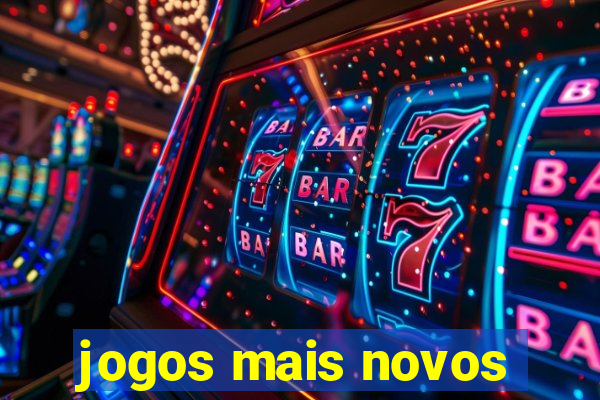 jogos mais novos