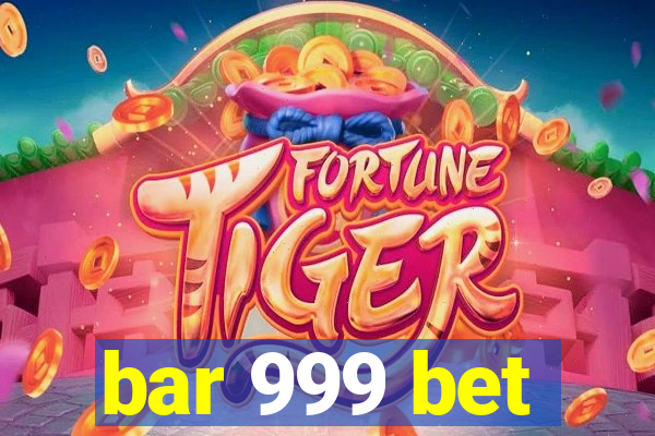 bar 999 bet