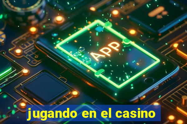 jugando en el casino