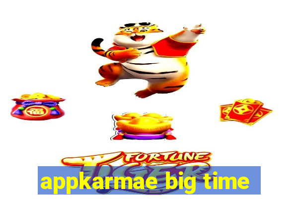 appkarmae big time