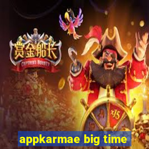 appkarmae big time