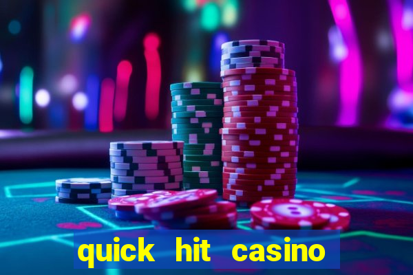 quick hit casino slot games