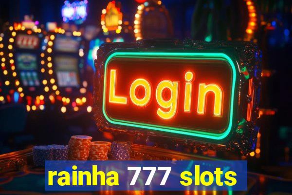 rainha 777 slots