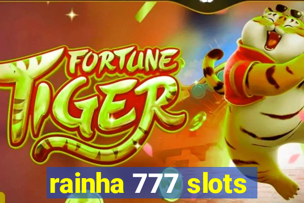 rainha 777 slots